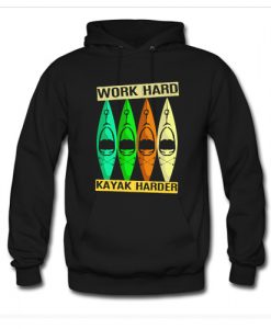 Work Hard Kayak Harder Hoodie AI
