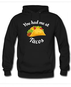 You Had Me At Tacos Hoodie AI