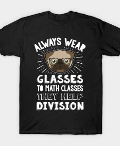 Always Wear Eyeglasses to Math Class Funny Pug Dog T Shirt AI