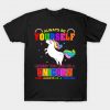 Always be Yourself Unless you can be a Unicorn T-Shirt AI