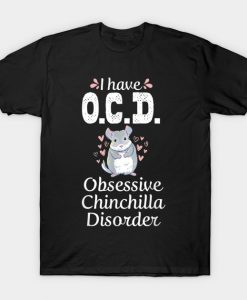 Chinchilla Mom Funny OCD Pet Owner Animal Lover Gift T-Shirt AI