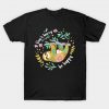 Don't hurry be happy Cute Lazy Sloth T-Shirt AI