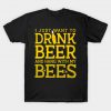 I Just Want To Drink Beer And Hang With T-Shirt AI
