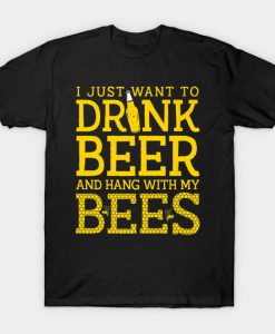 I Just Want To Drink Beer And Hang With T-Shirt AI