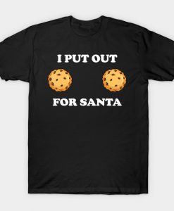 I Put Out For Santa Cookie Boobs Funny T-Shirt AI