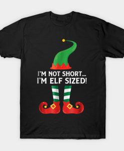 I m Not Short I m Elf Sized T-Shirt AI