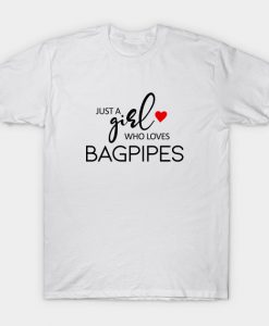 Just A Girl Who Loves Bagpipes - Music Bagpipes T-Shirt AI