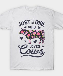 Just A Girl Who loves Cows Cow Farmer Farm Women T-Shirt AI