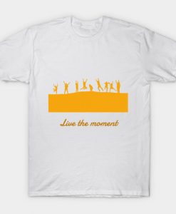 Live the moment T-Shirt AI