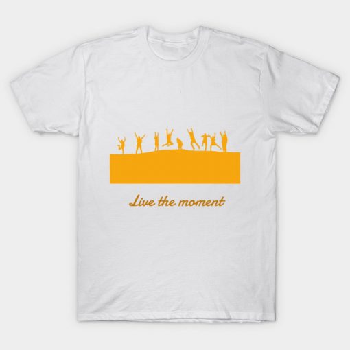 Live the moment T-Shirt AI