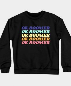 Ok Boomer Crewneck Sweatshirt AI