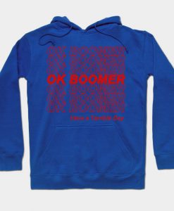 Ok Boomer Have A Terrible Day Hoodie AI