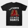Santa Just Bring Goats T-Shirt AI
