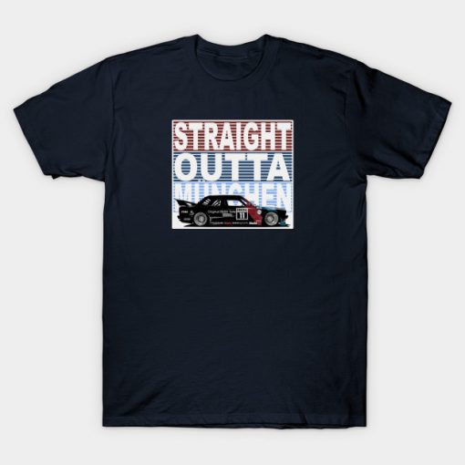 Straight Outta München BMW M3 DTM T-Shirt AI