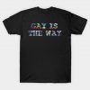 gay is the way lgbt T-Shirt AI