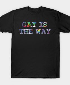 gay is the way lgbt T-Shirt AI