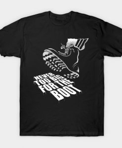 never too big fo the boot T-Shirt AI
