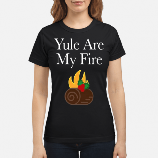 Yule Are My Fire T-Shirt AI
