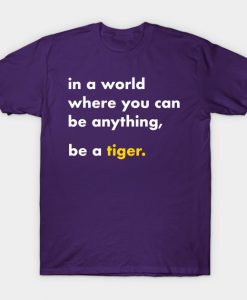 Be a tiger T-Shirt AI