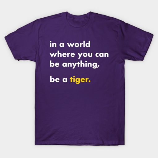 Be a tiger T-Shirt AI