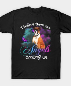 Boxer I Believe There Are Angels Among T-Shirt AI