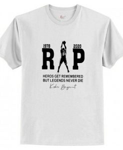 Rip Kobe Bryant Heros Get Remembered T-Shirt AI