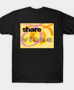 Share vibes T-Shirt AI