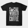 Social Work Caffeine Cup T-Shirt AI