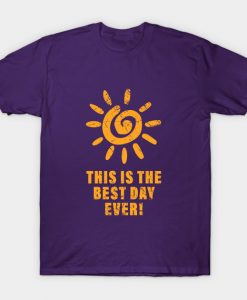 This is the best day ever T-Shirt AI