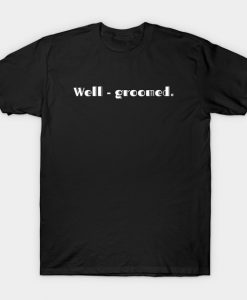 Well Groomed T-Shirt AI