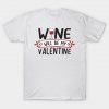 Wine will be my valentine T-Shirt AI