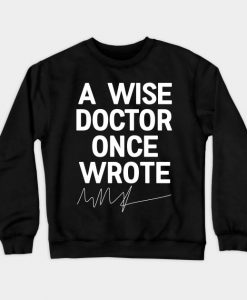 A Wise Doctor Once Wrote Crewneck Sweatshirt AI