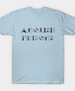 Abolish Prisons T-Shirt AI