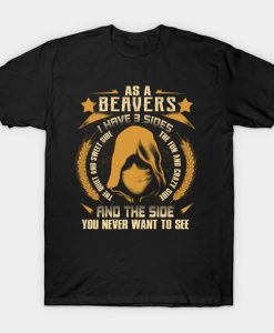 Beavers I Have three Sides You Never Want to See T-Shirt AI