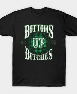 Bottoms Up Bitches PLAID St Patricks Day Funny Drinking T-Shirt AI