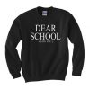 Dear School I hate you Sweatshirt AI