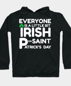 Everyone is a Little Bit Irish on St Patrick's Day Hoodie AI