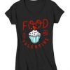 Food IS My Valentine T-Shirt AI