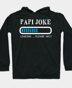 Funny PAPI JOKE T Shirt Fathers Day Gift Son Father in law Hoodie AI