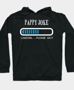 Funny PAPPY JOKE T Shirt Fathers Day Gift Son Father in law Hoodie AI