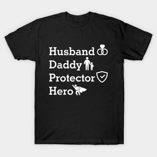 HUSBAND DADDY PROTECTOR HERO T-Shirt AI