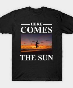 Here Comes The Sun T-Shirt AI