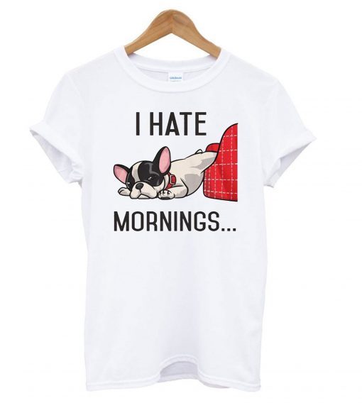 I Hate Mornings Bulldog T Shirt AI