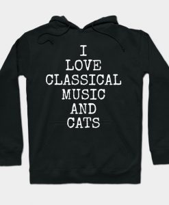 I Love Classical Music And Catss Cat Gifts Hoodie AI