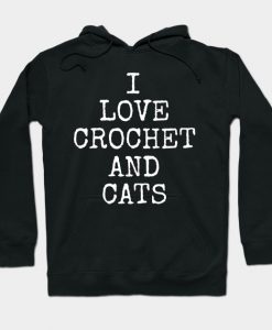 I Love Crochet And Catss Funny Kitty Cat Gifts Hoodie AI