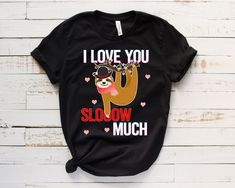 I Love You Sloth Much T-Shirt AI