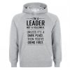 Im A Leader Not A Follower Hoodie AI