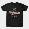 International Women's Day 2020 shirt Yes Women can T-Shirt AI