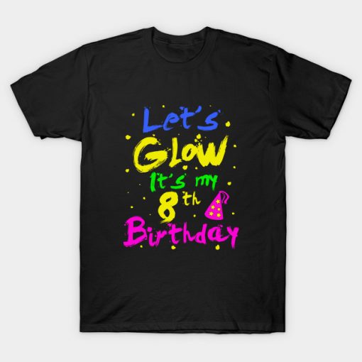 Let's Glow Party 8th Birthday Gift For Children Born In 2012 T-Shirt AI