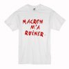 Macron m’a ruiner T Shirt AI